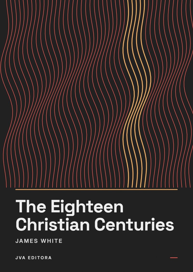 Couverture de The Eighteen Christian Centuries