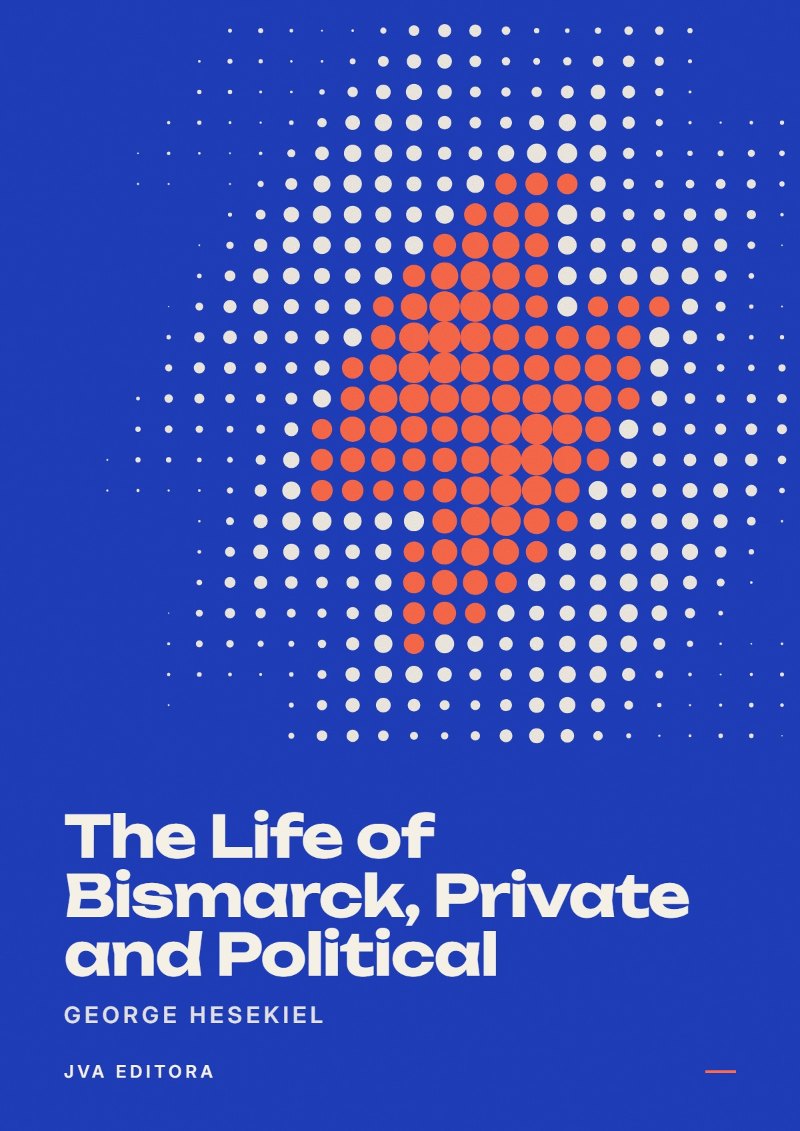 Εξώφυλλο του The Life of Bismarck, Private and Political