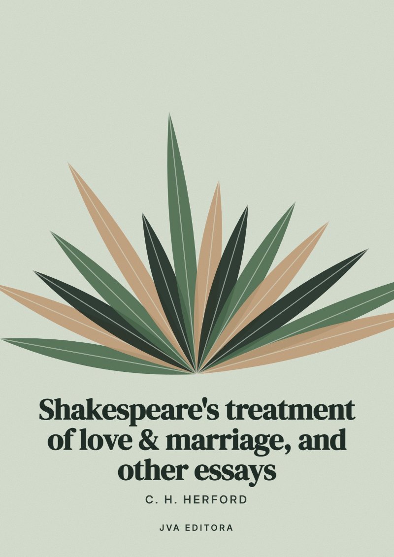 《Shakespeare's treatment of love & marriage, and other essays》封面