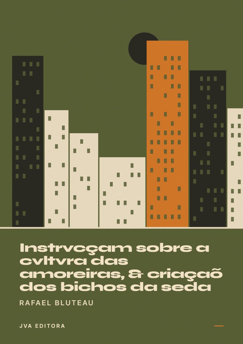 《Instrvcçam sobre a cvltvra das amoreiras, & criaçaõ dos bichos da seda》封面