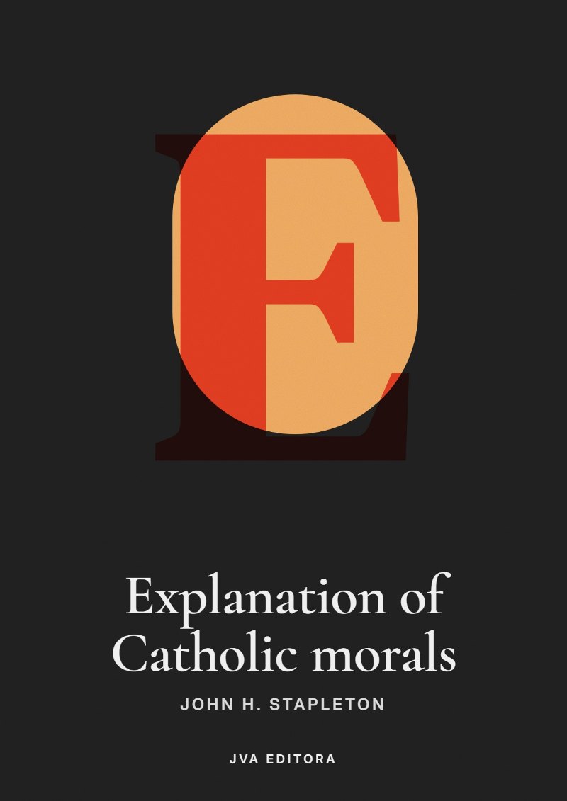 Cover of Explanation of Catholic morals