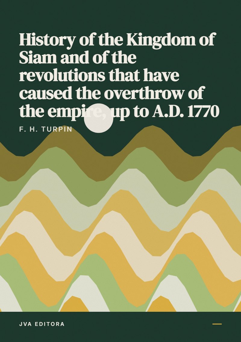 Copertina di History of the Kingdom of Siam and of the revolutions that have caused the overthrow of the empire, up to A.D. 1770
