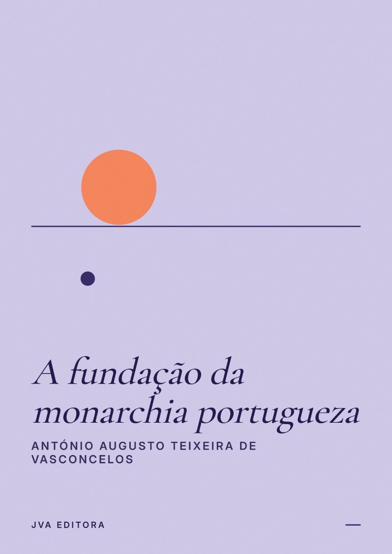 Cover of A fundação da monarchia portugueza