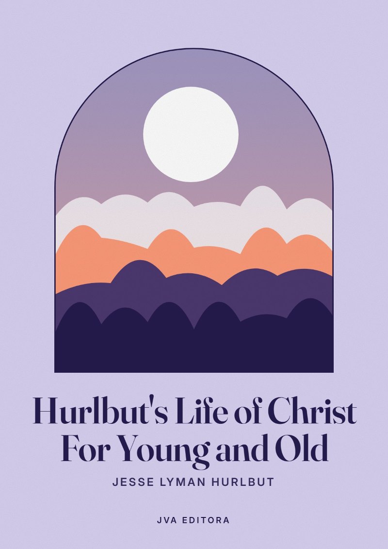 Εξώφυλλο του Hurlbut's Life of Christ For Young and Old