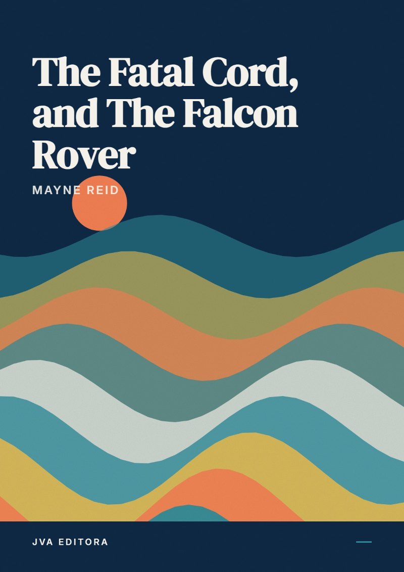 Cover of The Fatal Cord, and The Falcon Rover