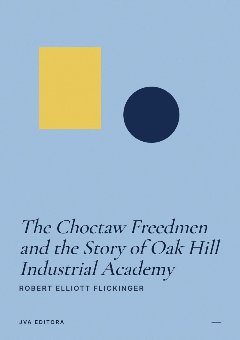 Couverture de The Choctaw Freedmen and the Story of Oak Hill Industrial Academy