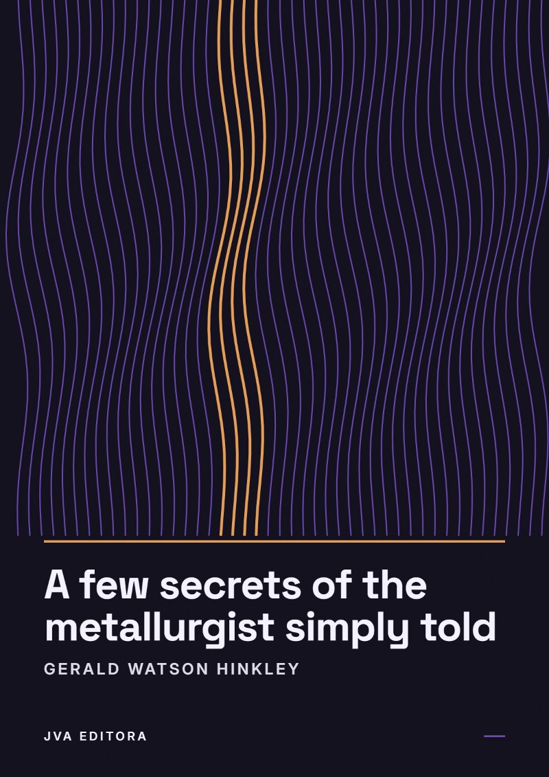 Cover of A few secrets of the metallurgist simply told