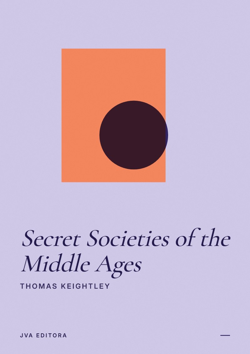 Couverture de Secret Societies of the Middle Ages
