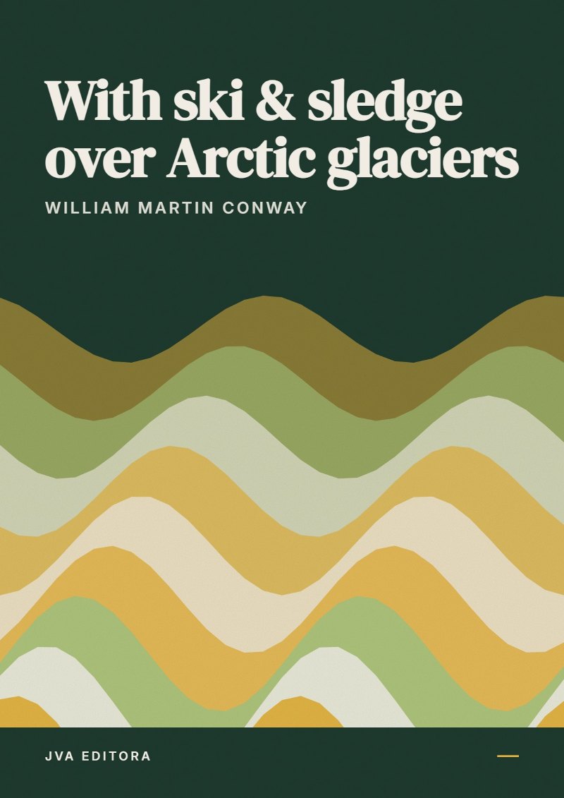Couverture de With ski & sledge over Arctic glaciers