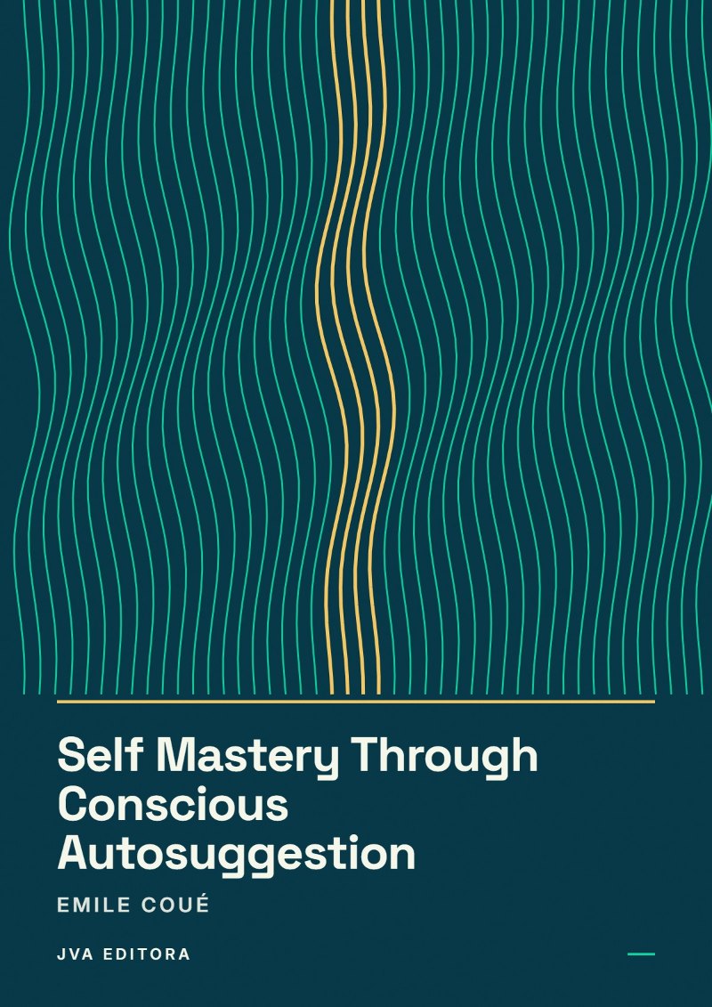 Copertina di Self Mastery Through Conscious Autosuggestion