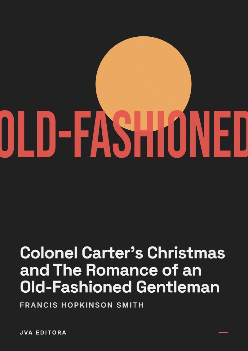 《Colonel Carter's Christmas and The Romance of an Old-Fashioned Gentleman》封面