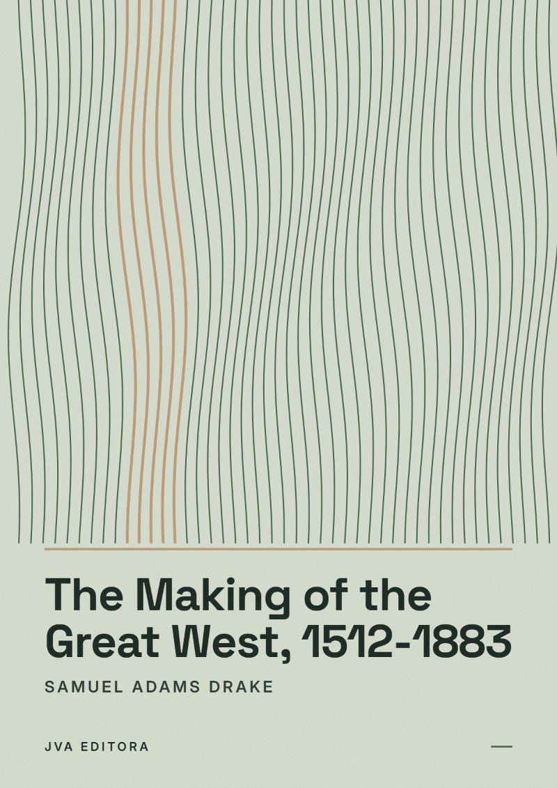 Cover von The Making of the Great West, 1512-1883