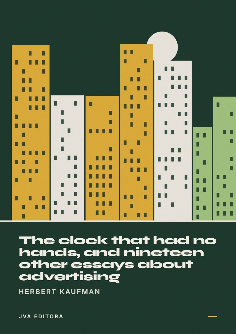 Εξώφυλλο του The clock that had no hands, and nineteen other essays about advertising