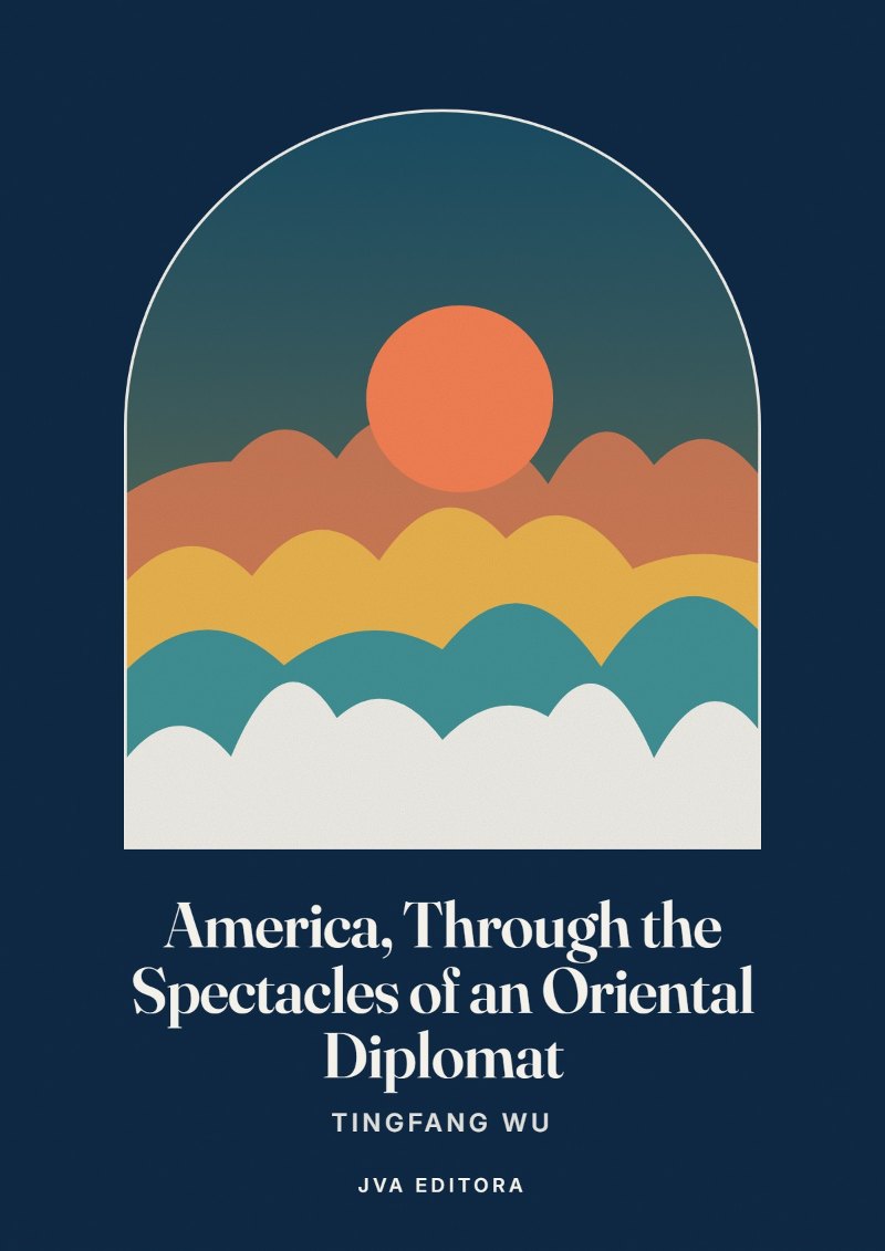Cover of America, Through the Spectacles of an Oriental Diplomat