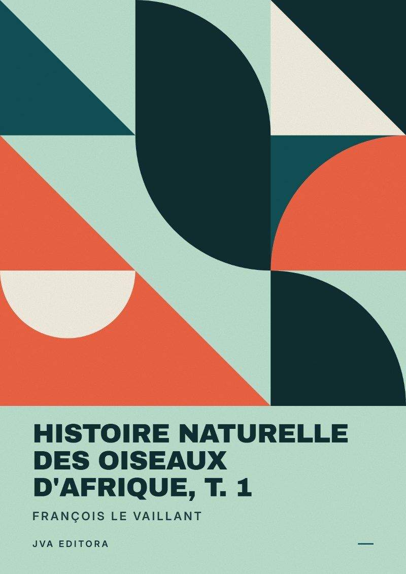 Capa de Histoire naturelle des oiseaux d'Afrique, t. 1