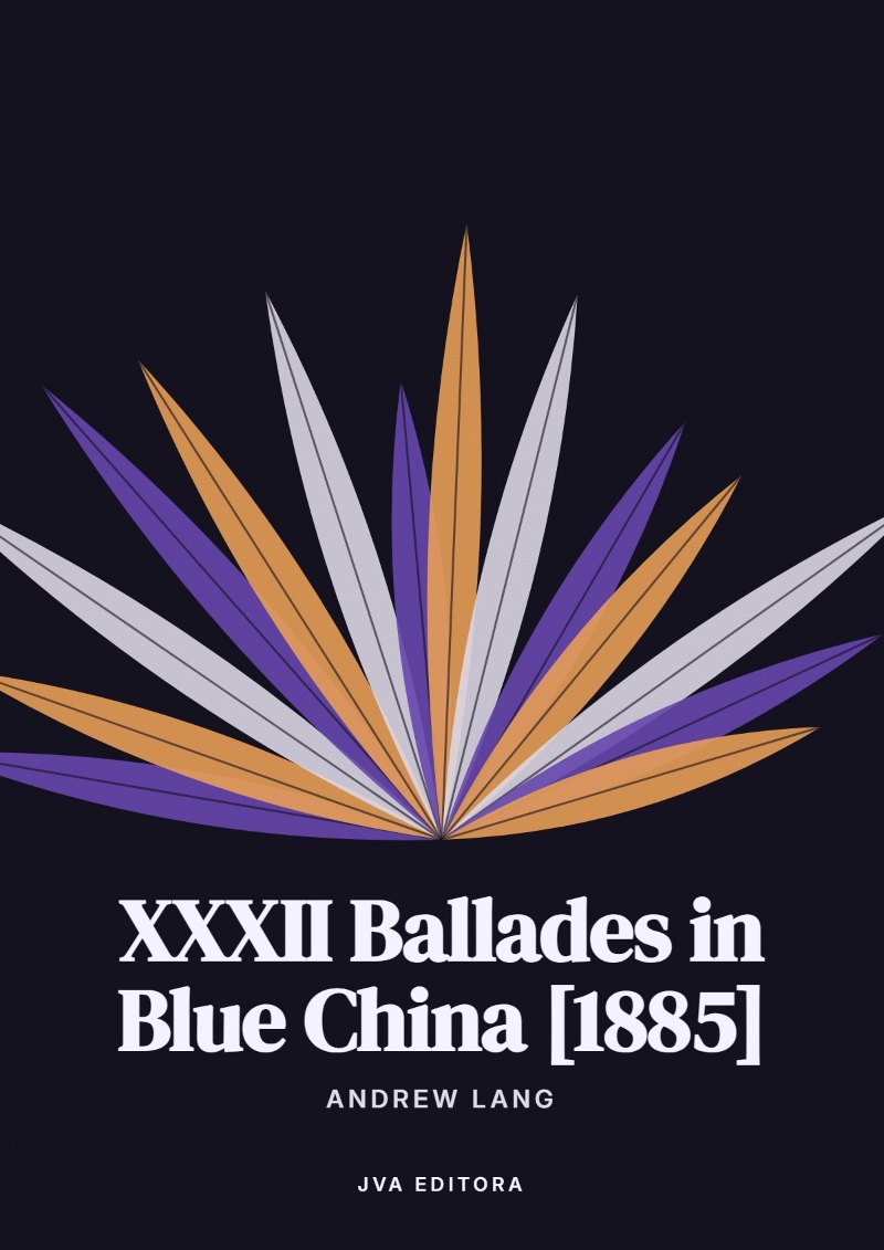 Εξώφυλλο του XXXII Ballades in Blue China [1885]