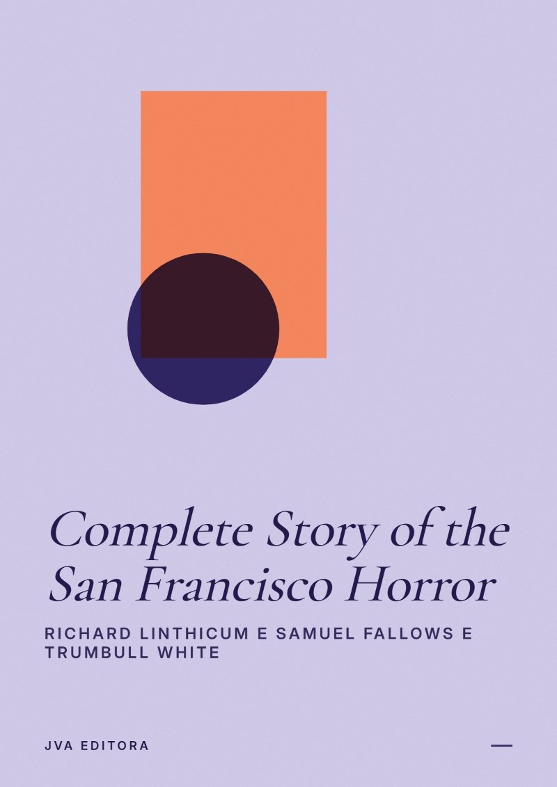 Cover of Complete Story of the San Francisco Horror