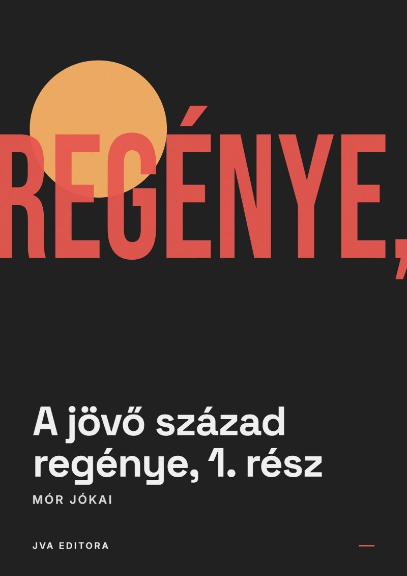 Couverture de A jövő század regénye, 1. rész