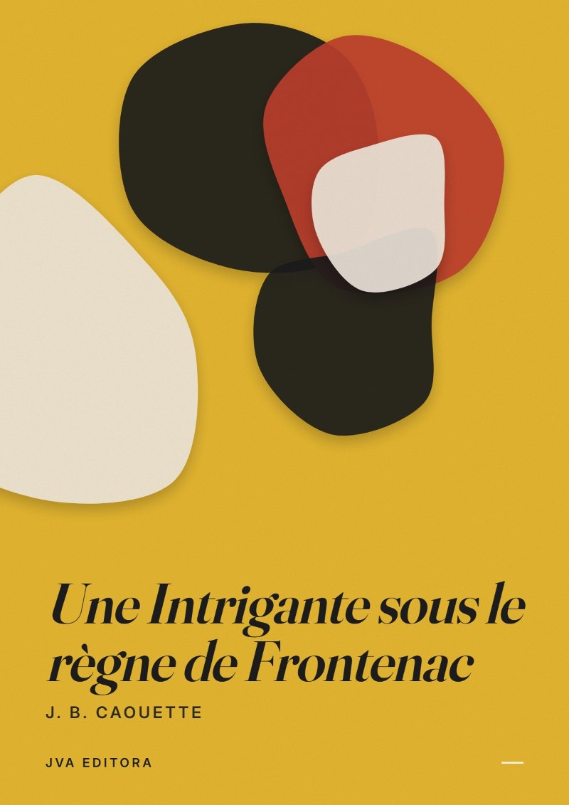 Εξώφυλλο του Une Intrigante sous le règne de Frontenac