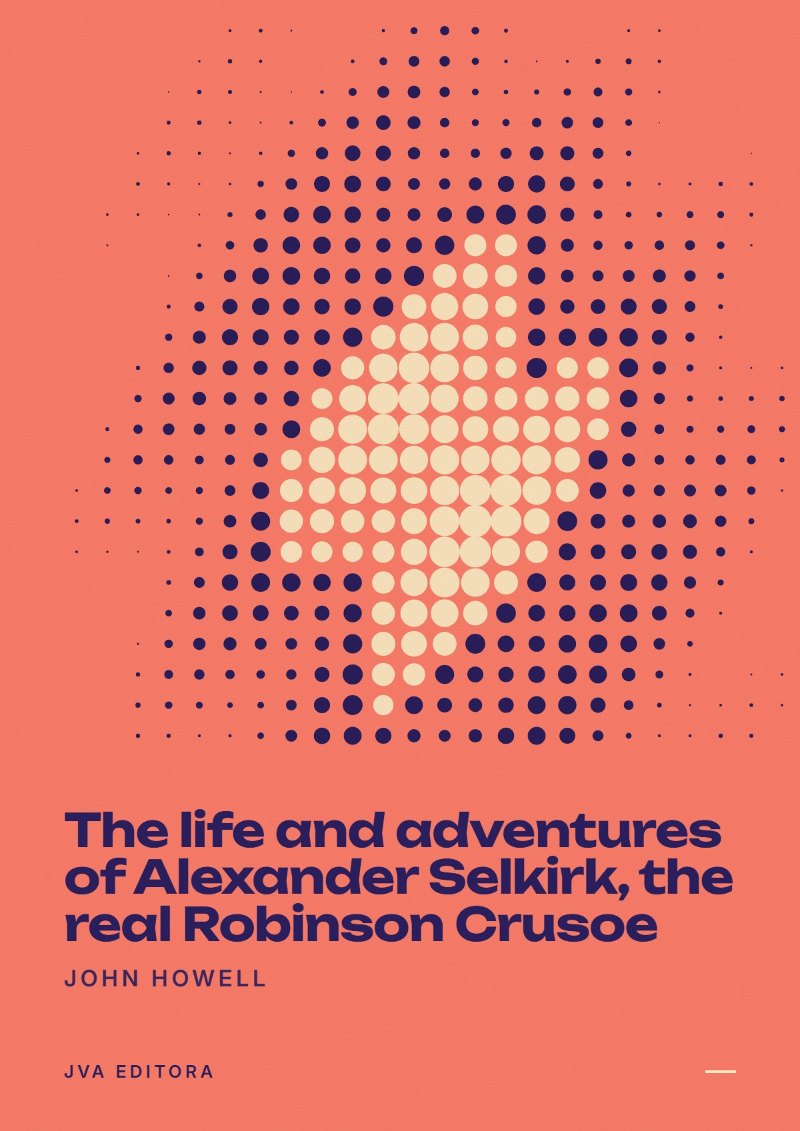 《The life and adventures of Alexander Selkirk, the real Robinson Crusoe》封面