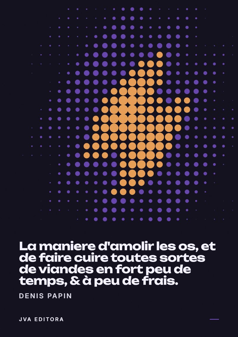 Capa de La maniere d'amolir les os, et de faire cuire toutes sortes de viandes en fort peu de temps, & à peu de frais.