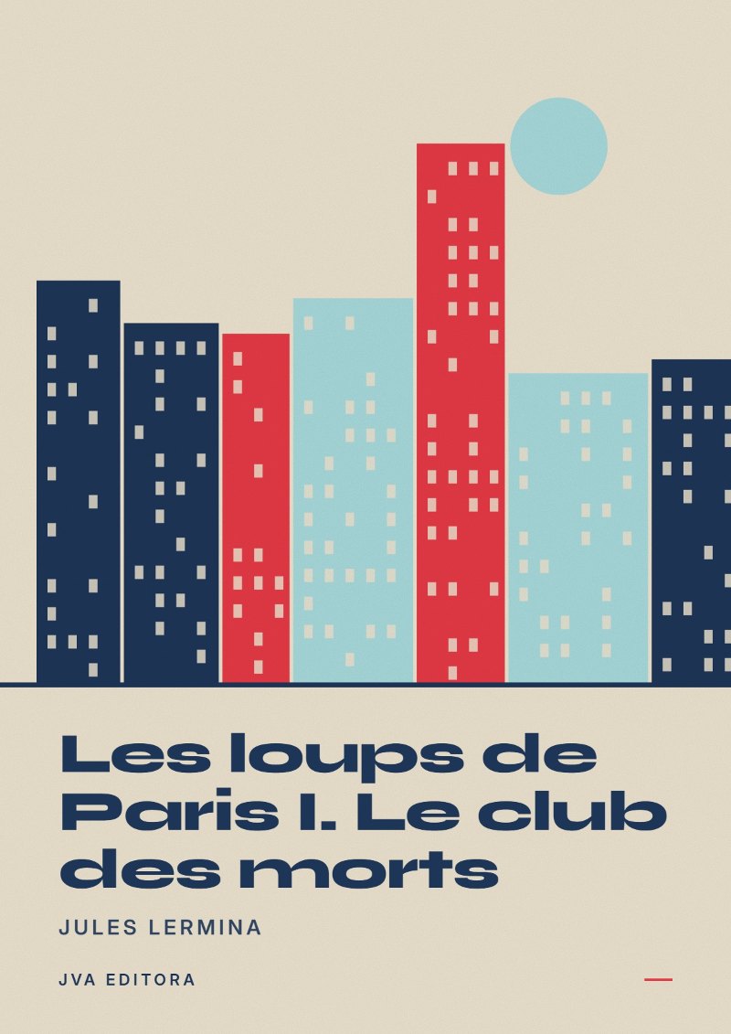 Capa de Les loups de Paris I. Le club des morts