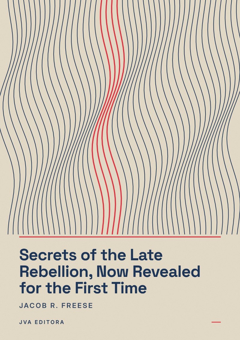 Cover von Secrets of the Late Rebellion, Now Revealed for the First Time