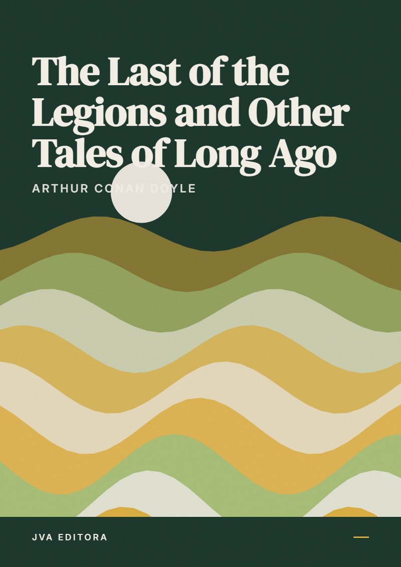 Portada de The Last of the Legions and Other Tales of Long Ago
