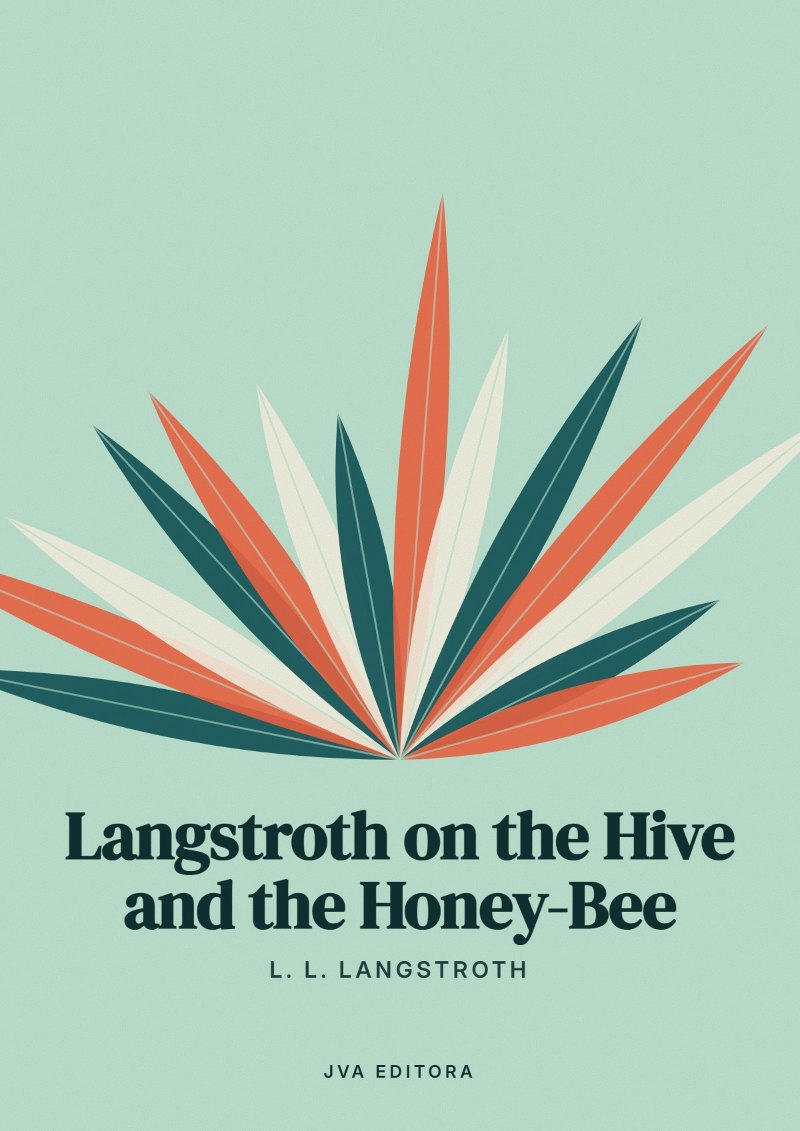 Cover of Langstroth on the Hive and the Honey-Bee