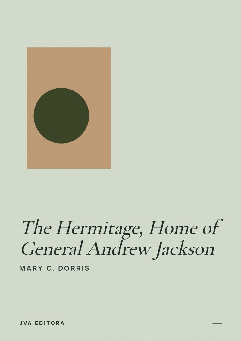 Cover of The Hermitage, Home of General Andrew Jackson