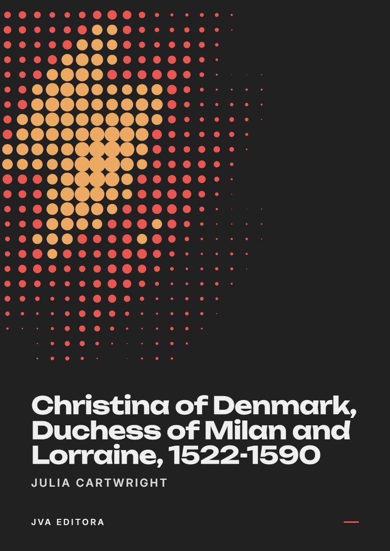 Cover of Christina of Denmark, Duchess of Milan and Lorraine, 1522-1590