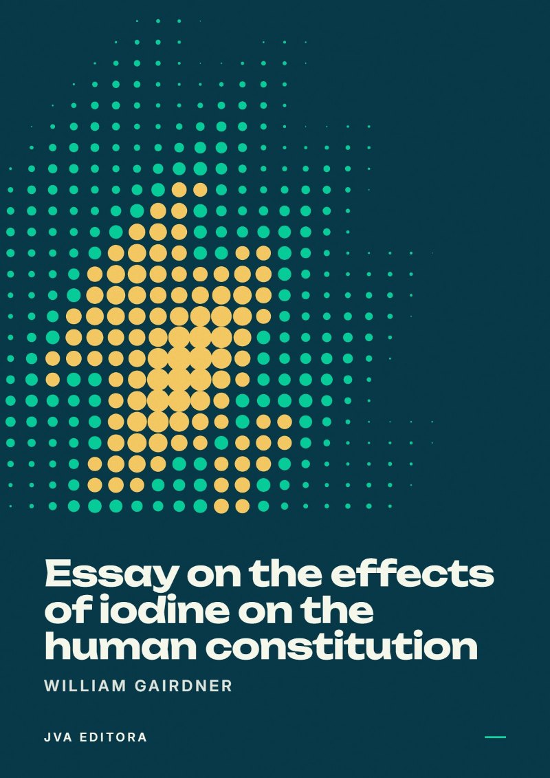 Cover of Essay on the effects of iodine on the human constitution