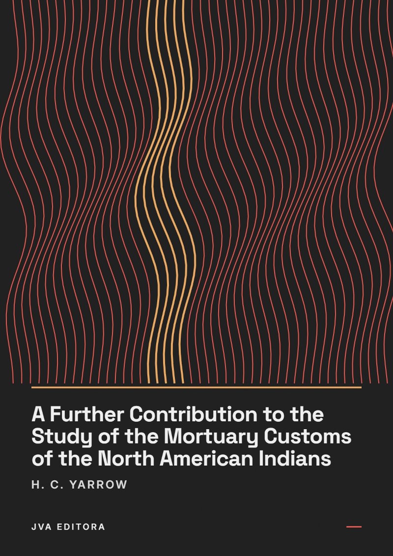 Cover von A Further Contribution to the Study of the Mortuary Customs of the North American Indians