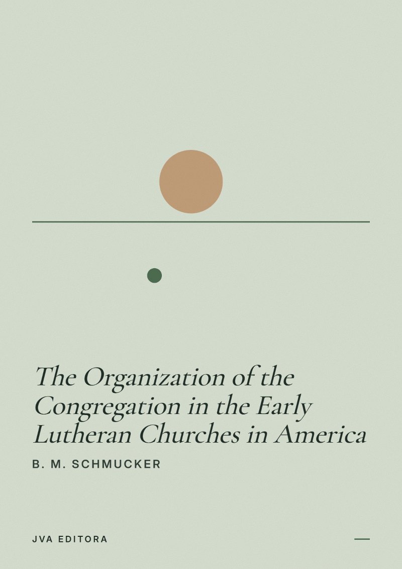 Portada de The Organization of the Congregation in the Early Lutheran Churches in America