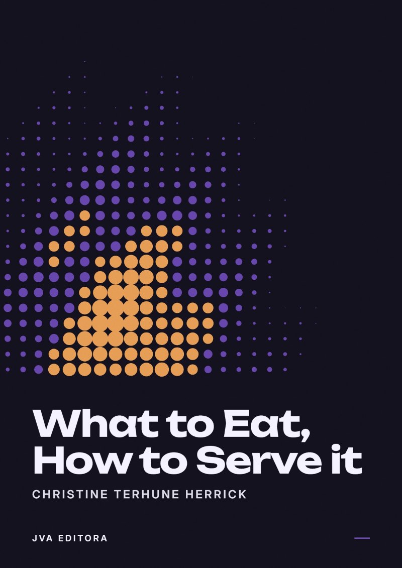 Cover of What to Eat, How to Serve it