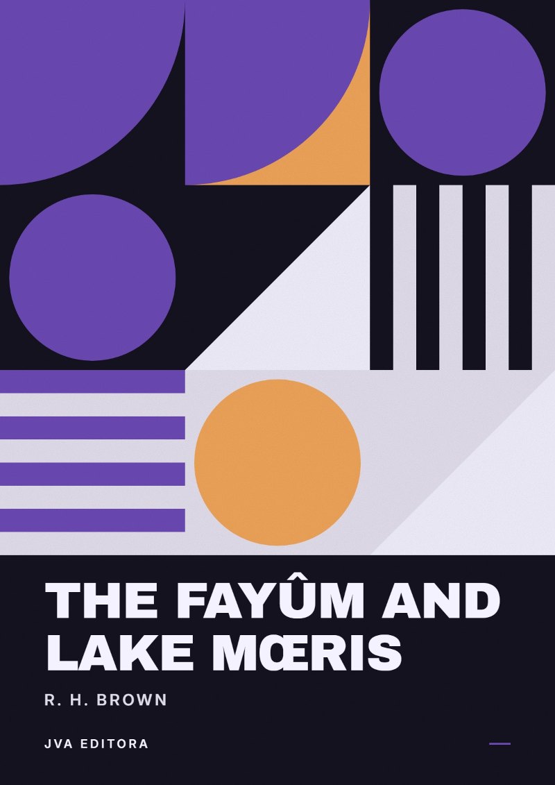 Couverture de The Fayûm and Lake Mœris