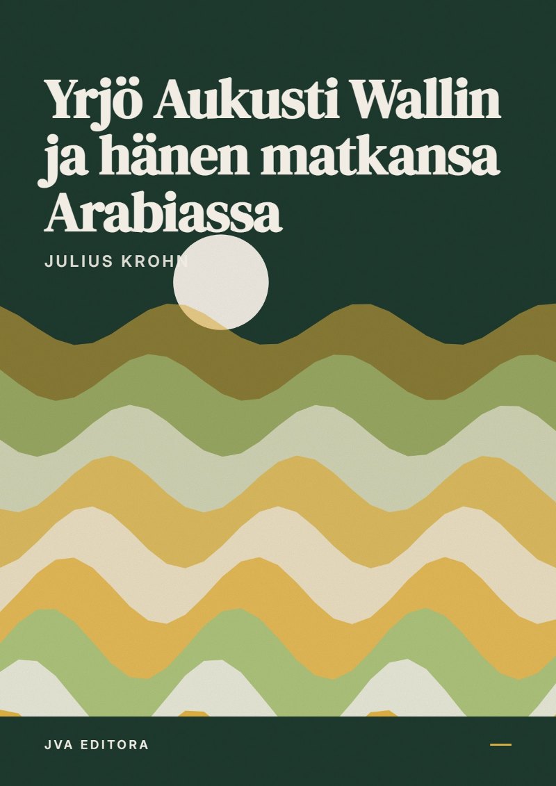 Capa de Yrjö Aukusti Wallin ja hänen matkansa Arabiassa