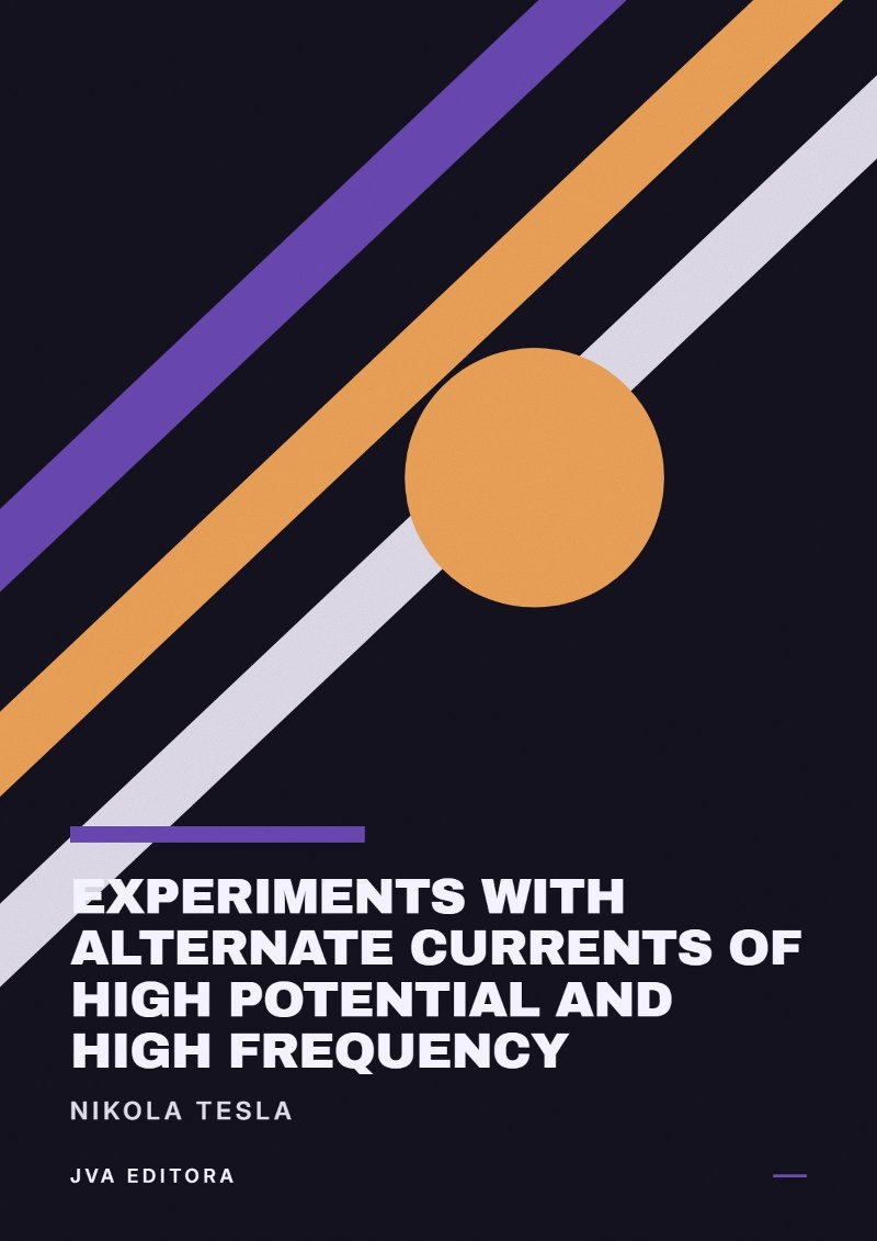 Cover of Experiments with Alternate Currents of High Potential and High Frequency