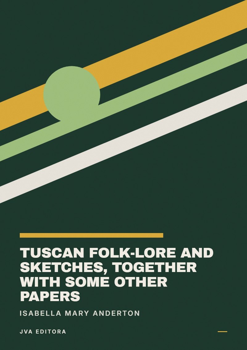 Couverture de Tuscan folk-lore and sketches, together with some other papers