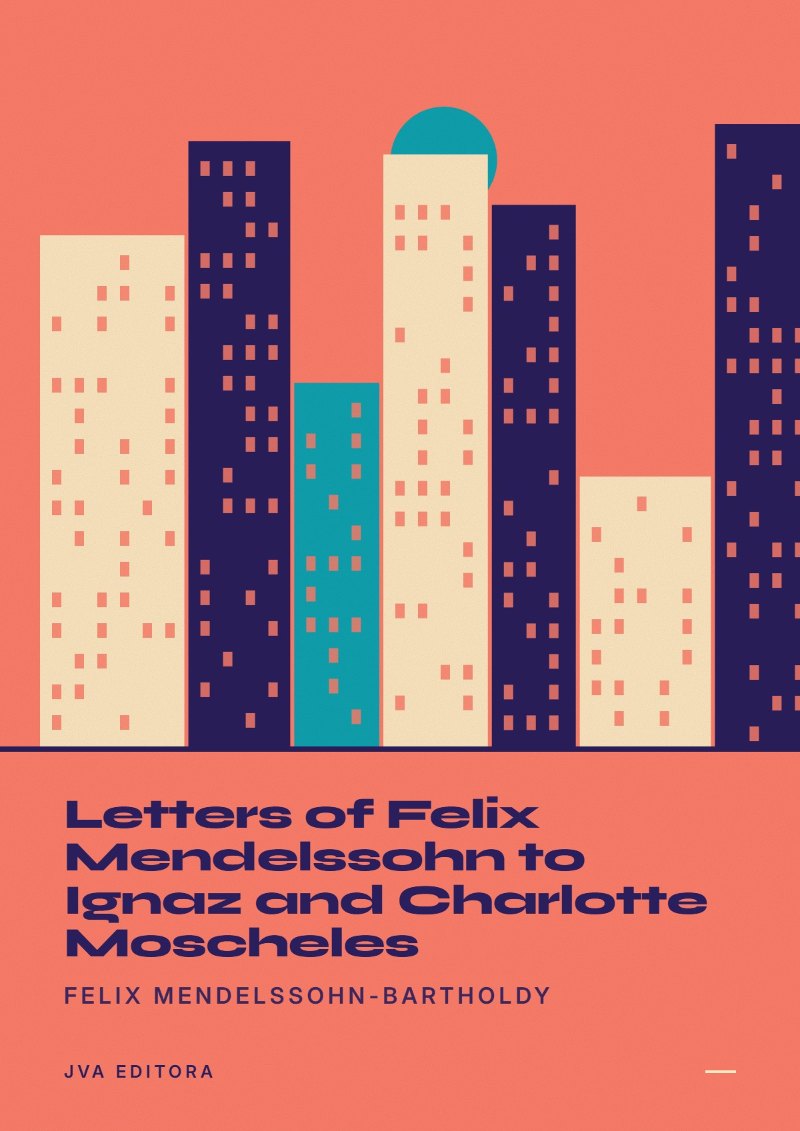 Capa de Letters of Felix Mendelssohn to Ignaz and Charlotte Moscheles