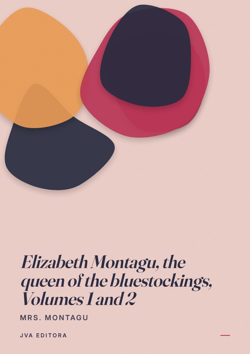 Εξώφυλλο του Elizabeth Montagu, the queen of the bluestockings, Volumes 1 and 2