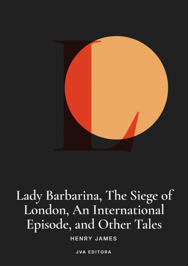 Copertina di Lady Barbarina, The Siege of London, An International Episode, and Other Tales