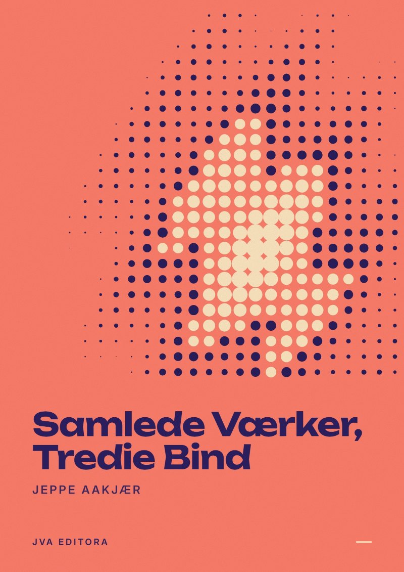 Capa de Samlede Værker, Tredie Bind