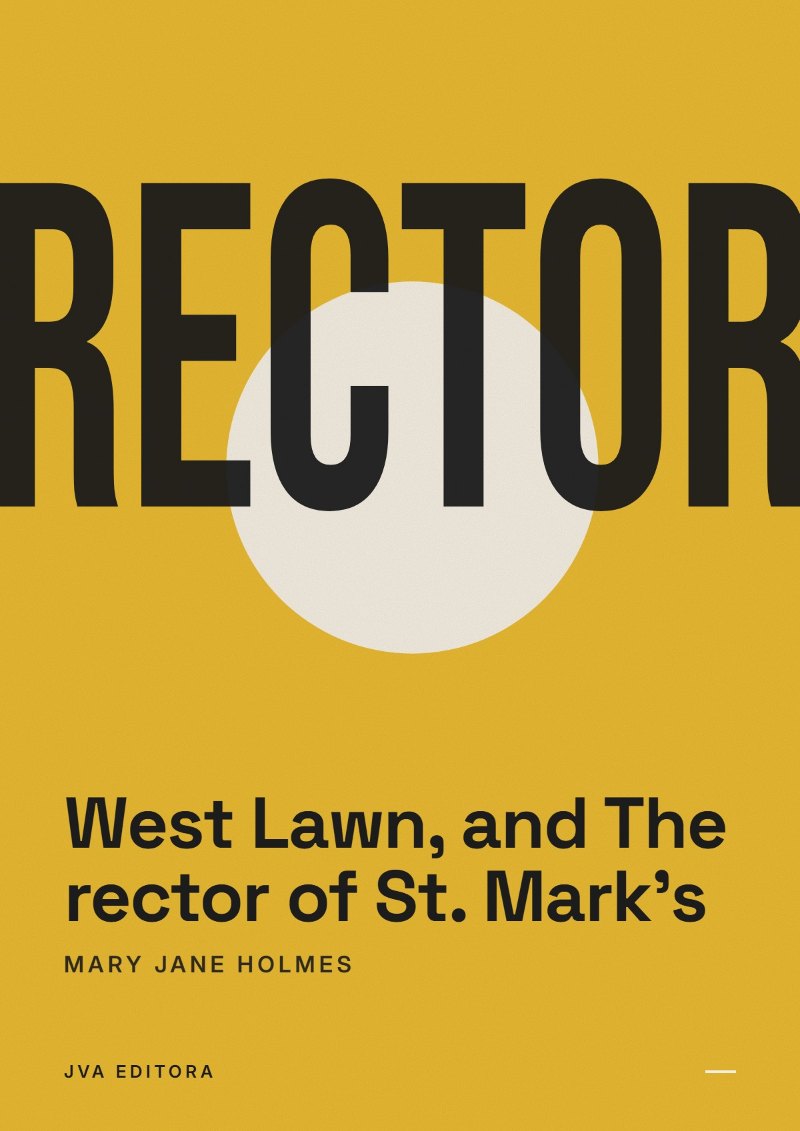 Couverture de West Lawn, and The rector of St. Mark's