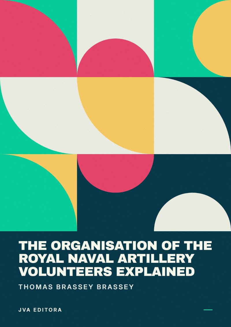 Εξώφυλλο του The Organisation of the Royal Naval Artillery Volunteers Explained