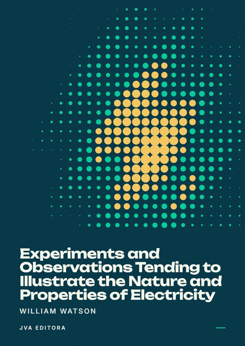Cover of Experiments and Observations Tending to Illustrate the Nature and Properties of Electricity