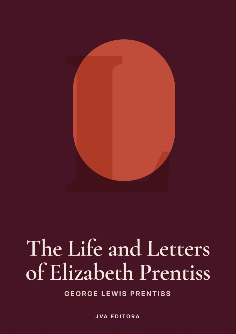 Cover of The Life and Letters of Elizabeth Prentiss