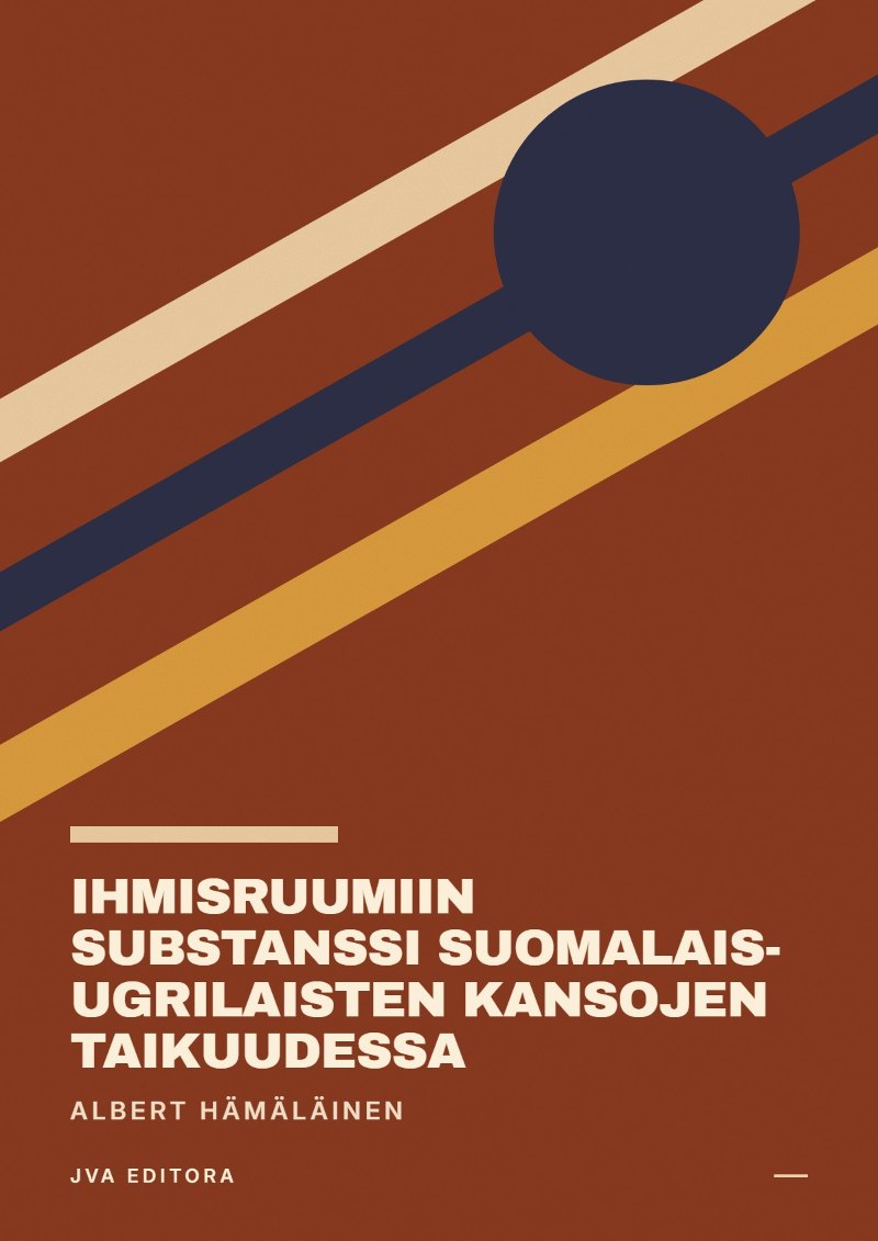 Cover von Ihmisruumiin substanssi suomalais-ugrilaisten kansojen taikuudessa