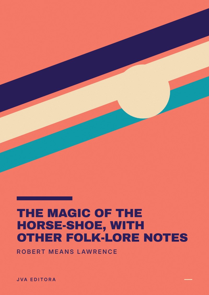 Copertina di The Magic of the Horse-shoe, with other folk-lore notes