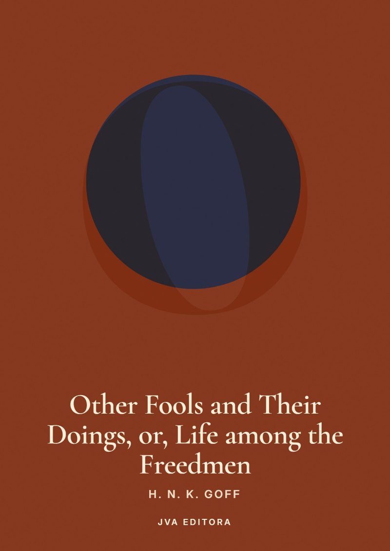Capa de Other Fools and Their Doings, or, Life among the Freedmen